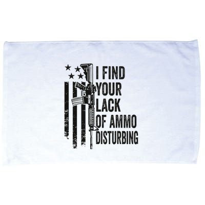 I Find Your Lack Of Ammo Disturbing Microfiber Hand Towel