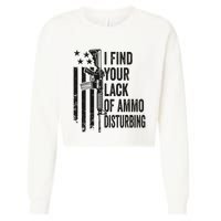 I Find Your Lack Of Ammo Disturbing Cropped Pullover Crew