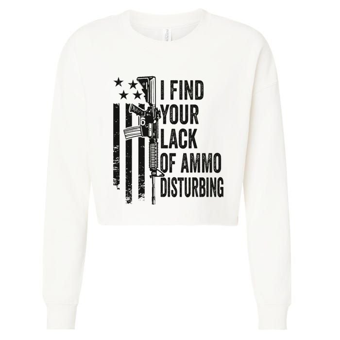 I Find Your Lack Of Ammo Disturbing Cropped Pullover Crew