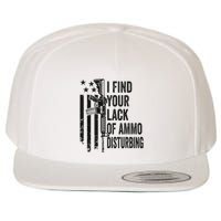 I Find Your Lack Of Ammo Disturbing Wool Snapback Cap