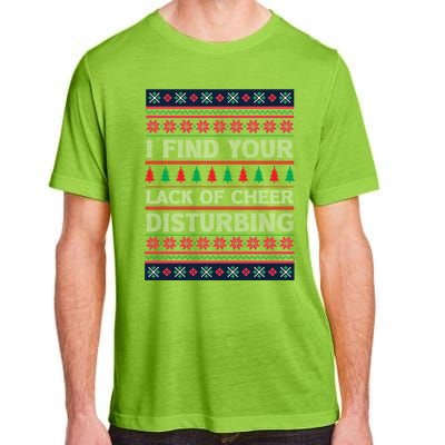 I Find Your Lack Of Cheer Disturbing Funny Christmas Ugly Gift Adult ChromaSoft Performance T-Shirt