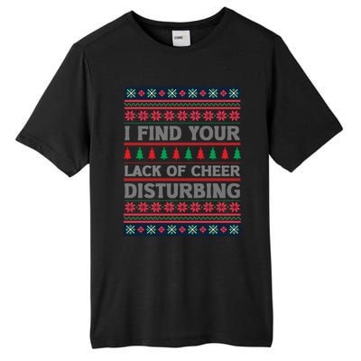 I Find Your Lack Of Cheer Disturbing Funny Christmas Ugly Gift Tall Fusion ChromaSoft Performance T-Shirt