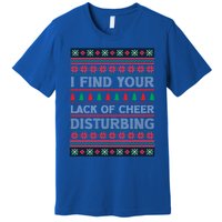 I Find Your Lack Of Cheer Disturbing Funny Christmas Ugly Gift Premium T-Shirt