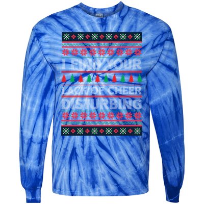 I Find Your Lack Of Cheer Disturbing Funny Christmas Ugly Gift Tie-Dye Long Sleeve Shirt