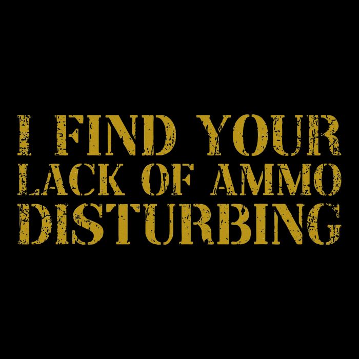 I Find Your Lack Of Ammo Disturbing Prepper Mousepad