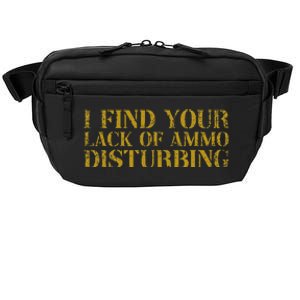 I Find Your Lack Of Ammo Disturbing Prepper Crossbody Pack