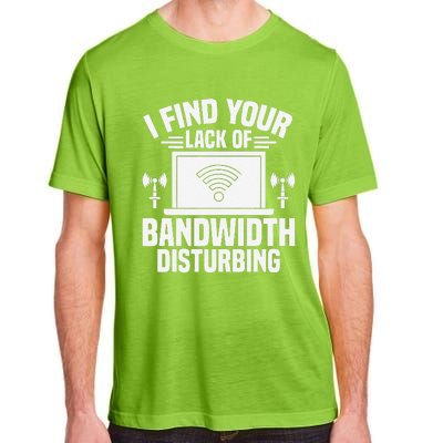 I Find Your Lack Of Bandwidth Disturbing. Network Admin Adult ChromaSoft Performance T-Shirt