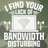 I Find Your Lack Of Bandwidth Disturbing. Network Admin Legacy Tie Dye Trucker Hat