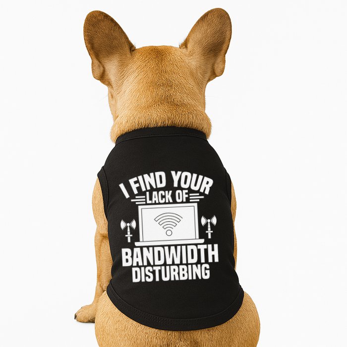 I Find Your Lack Of Bandwidth Disturbing. Network Admin Doggie Tank