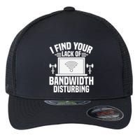 I Find Your Lack Of Bandwidth Disturbing. Network Admin Flexfit Unipanel Trucker Cap