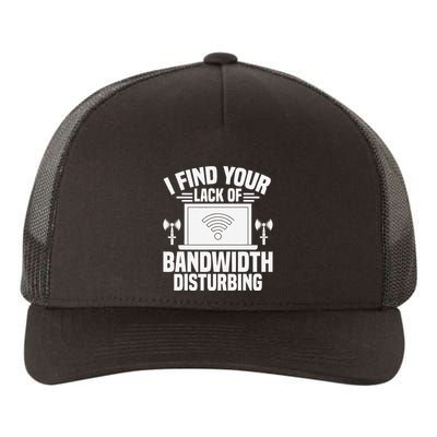 I Find Your Lack Of Bandwidth Disturbing. Network Admin Yupoong Adult 5-Panel Trucker Hat