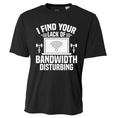 I Find Your Lack Of Bandwidth Disturbing. Network Admin Cooling Performance Crew T-Shirt