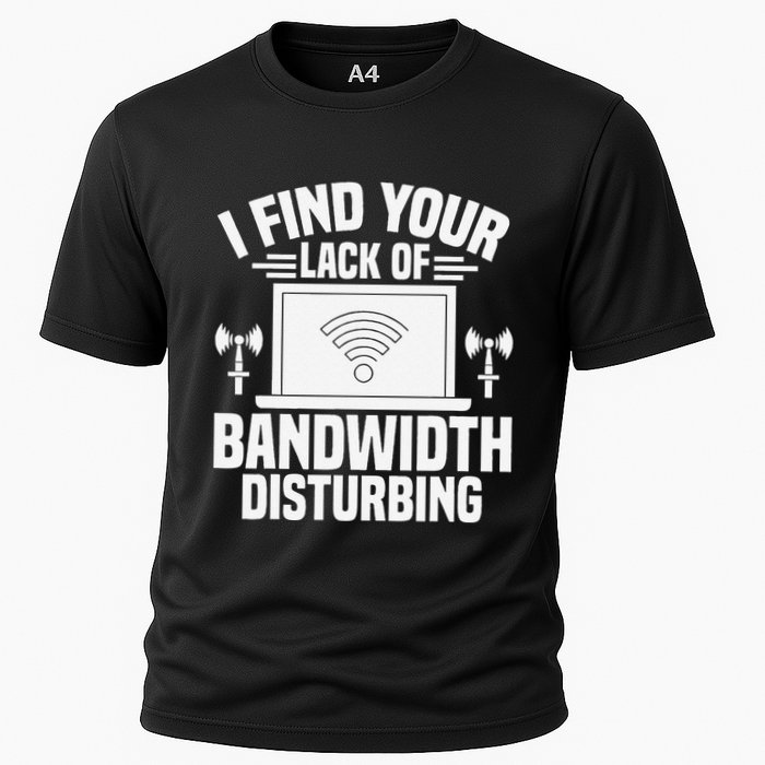 I Find Your Lack Of Bandwidth Disturbing. Network Admin Cooling Performance Crew T-Shirt