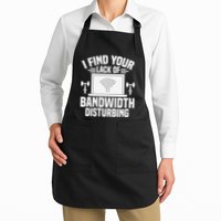 I Find Your Lack Of Bandwidth Disturbing. Network Admin Apron