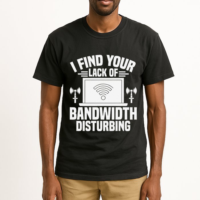 I Find Your Lack Of Bandwidth Disturbing. Network Admin Tall T-Shirt