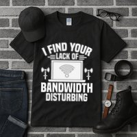 I Find Your Lack Of Bandwidth Disturbing. Network Admin Tall T-Shirt