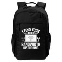 I Find Your Lack Of Bandwidth Disturbing. Network Admin Daily Commute Backpack