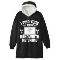 I Find Your Lack Of Bandwidth Disturbing. Network Admin Hooded Wearable Blanket