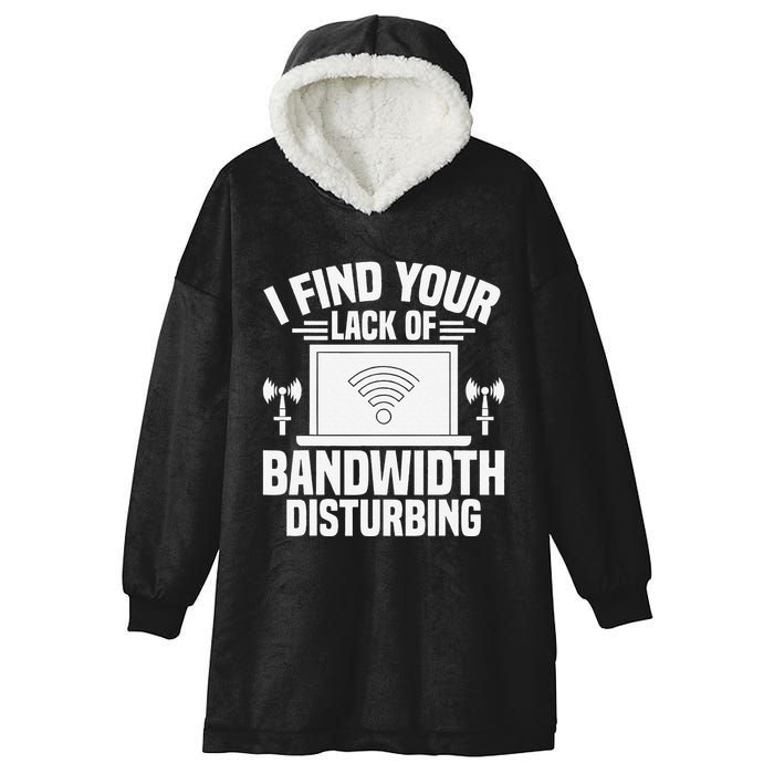 I Find Your Lack Of Bandwidth Disturbing. Network Admin Hooded Wearable Blanket