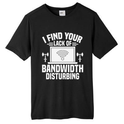 I Find Your Lack Of Bandwidth Disturbing. Network Admin Tall Fusion ChromaSoft Performance T-Shirt