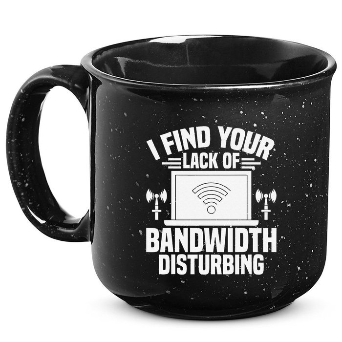 I Find Your Lack Of Bandwidth Disturbing. Network Admin 15oz Campfire Ceramic Mug