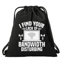 I Find Your Lack Of Bandwidth Disturbing. Network Admin Drawstring Bag