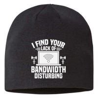 I Find Your Lack Of Bandwidth Disturbing. Network Admin Sustainable Beanie