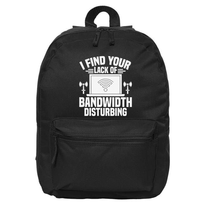 I Find Your Lack Of Bandwidth Disturbing. Network Admin 16 in Basic Backpack
