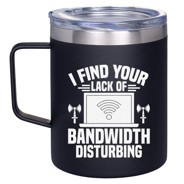 I Find Your Lack Of Bandwidth Disturbing. Network Admin 12oz Stainless Steel Coffee Mug