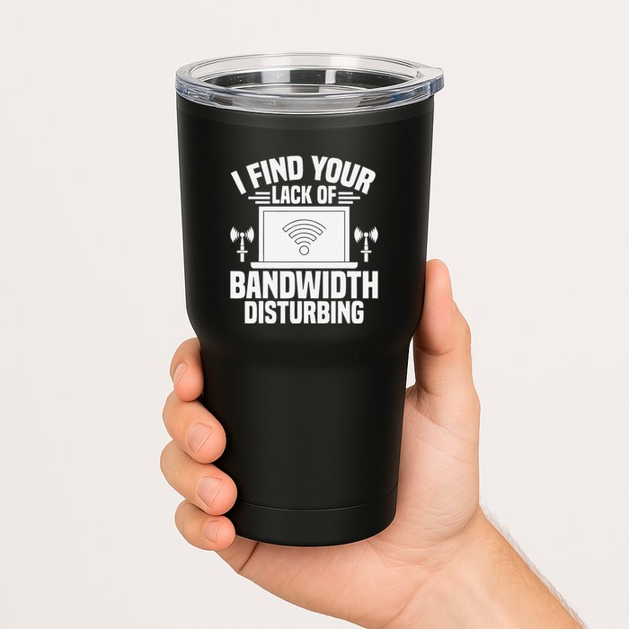 I Find Your Lack Of Bandwidth Disturbing. Network Admin Tumbler