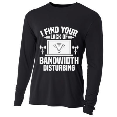I Find Your Lack Of Bandwidth Disturbing. Network Admin Cooling Performance Long Sleeve Crew
