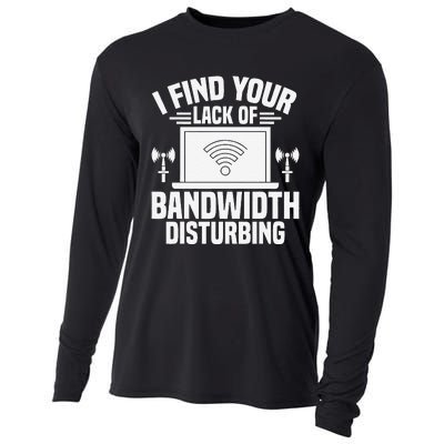 I Find Your Lack Of Bandwidth Disturbing. Network Admin Cooling Performance Long Sleeve Crew