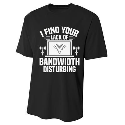 I Find Your Lack Of Bandwidth Disturbing. Network Admin Performance Sprint T-Shirt