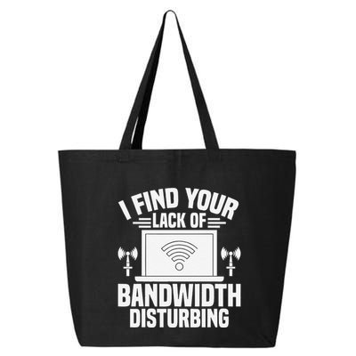 I Find Your Lack Of Bandwidth Disturbing. Network Admin 25L Jumbo Tote