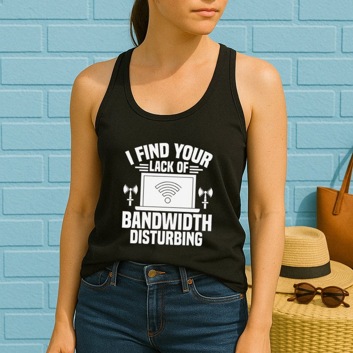 I Find Your Lack Of Bandwidth Disturbing. Network Admin Womens Tank Top