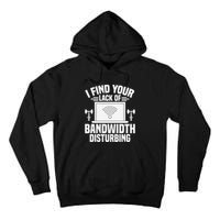 I Find Your Lack Of Bandwidth Disturbing. Network Admin Tall Hoodie
