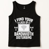 I Find Your Lack Of Bandwidth Disturbing. Network Admin Tank Top