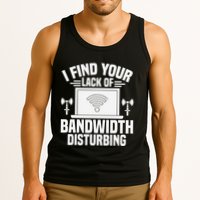 I Find Your Lack Of Bandwidth Disturbing. Network Admin Tank Top
