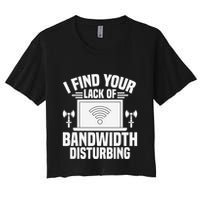 I Find Your Lack Of Bandwidth Disturbing. Network Admin Crop Top