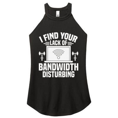 I Find Your Lack Of Bandwidth Disturbing. Network Admin Women's Perfect Tri Rocker Tank