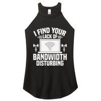 I Find Your Lack Of Bandwidth Disturbing. Network Admin Women's Perfect Tri Rocker Tank