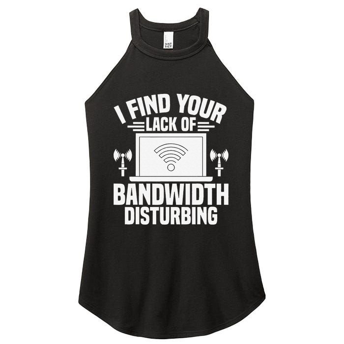 I Find Your Lack Of Bandwidth Disturbing. Network Admin Women's Perfect Tri Rocker Tank