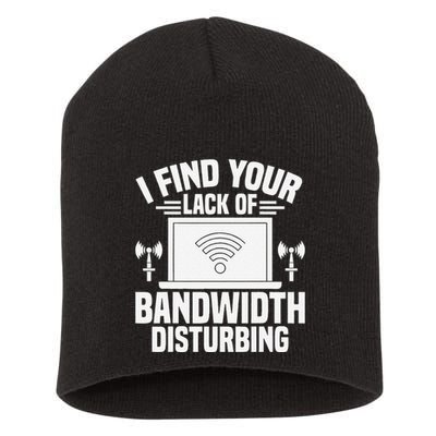 I Find Your Lack Of Bandwidth Disturbing. Network Admin Short Acrylic Beanie