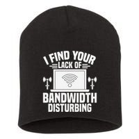 I Find Your Lack Of Bandwidth Disturbing. Network Admin Short Acrylic Beanie