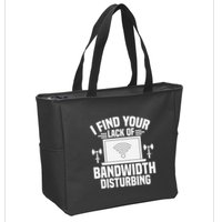 I Find Your Lack Of Bandwidth Disturbing. Network Admin Zip Tote Bag