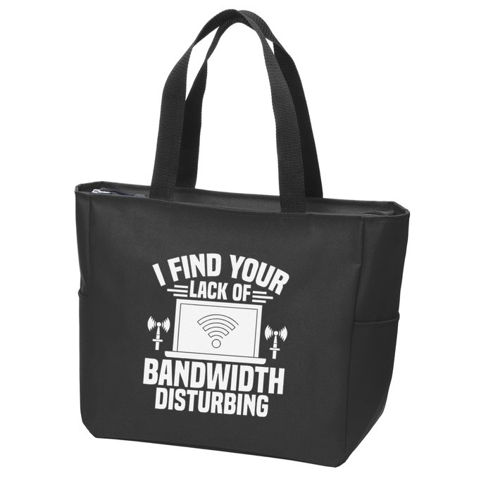 I Find Your Lack Of Bandwidth Disturbing. Network Admin Zip Tote Bag