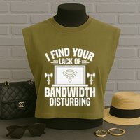 I Find Your Lack Of Bandwidth Disturbing. Network Admin Garment-Dyed Women's Muscle Tee