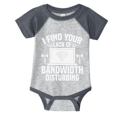 I Find Your Lack Of Bandwidth Disturbing. Network Admin Infant Baby Jersey Bodysuit
