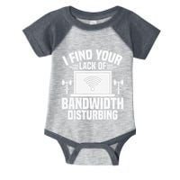 I Find Your Lack Of Bandwidth Disturbing. Network Admin Infant Baby Jersey Bodysuit