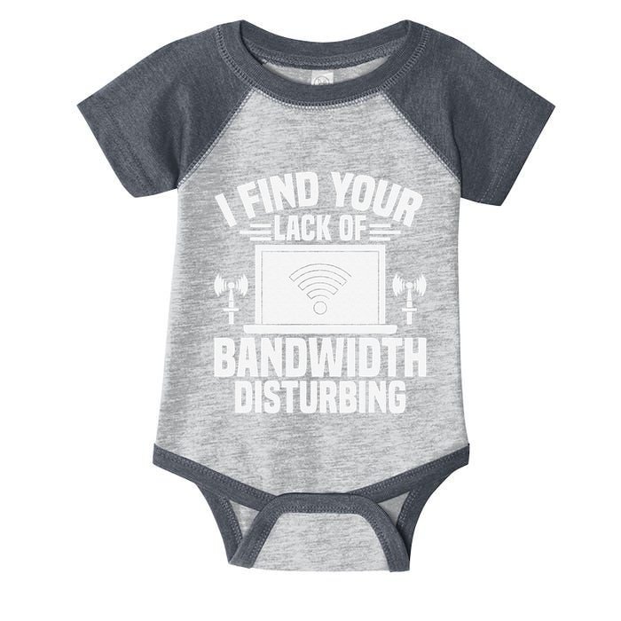 I Find Your Lack Of Bandwidth Disturbing. Network Admin Infant Baby Jersey Bodysuit